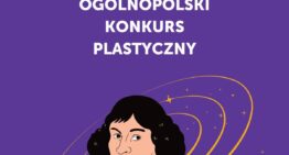 Ogólnopolski Konkurs Plastyczny w ramach projektu „Mikołaj Kopernik z sercem”